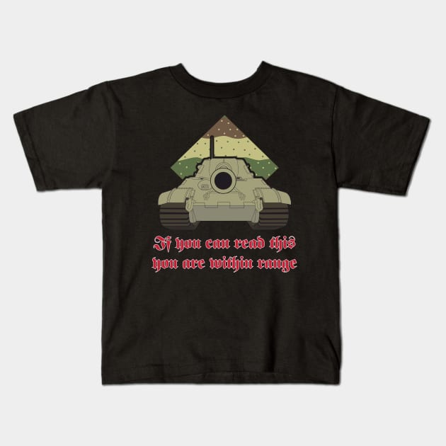 Jagdtiger says If you can read this you are within range Kids T-Shirt by FAawRay